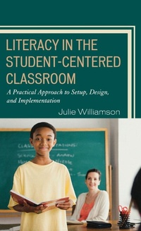 Enlarge image Cover: Literacy in the Student-Centered Classroom - Rowman & Littlefield Education