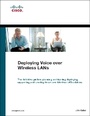 Cover: Deploying Voice over Wireless LANs - Cisco Press