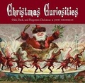 Cover: Christmas Curiosities: Odd, Dark and Forgotten Christmas - Stewart, Tabori & Chang Inc