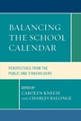 Cover: Balancing the School Calendar - Rowman & Littlefield Education