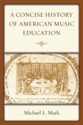 Cover: A Concise History of American Music Education - Rowman & Littlefield Education