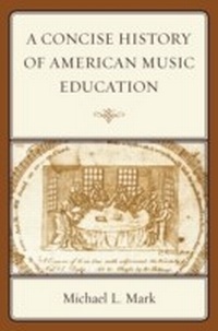 Abbildung von: Concise History of American Music Education - R&L Education