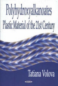 Abbildung von: Polyhydroxyalkanoates -- Plastic Materials of the 21st Century - Nova Biomedical
