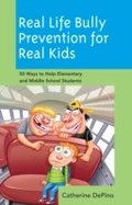 Cover: Real Life Bully Prevention for Real Kids - Rowman & Littlefield Education