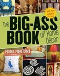 Cover: The Big Ass Book of Home Decor - Stewart, Tabori & Chang Inc