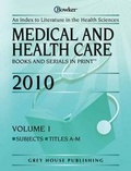Cover: Medical and Health Care Books and Serials in Print 2 Vol Set - Grey House Publishing