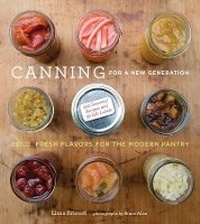 Enlarge image Cover: Canning for a New Generation - Stewart, Tabori & Chang Inc