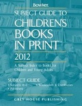 Cover: Subject Guide to Childrens Books in Print 2012 - Grey House Publishing