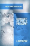 Cover: Christianity and the Role of Philosophy - P & R Publishing Co (Presbyterian & Reformed)