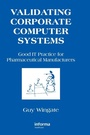 Cover: Validating Corporate Computer Systems - CRC Press