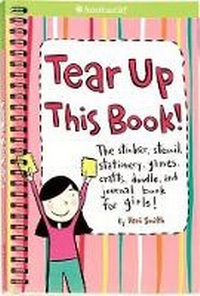 Enlarge image Cover: Tear Up This Book! - American Girl Publishing Inc