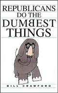 Cover: Republicans Do the Dumbest Things - Renaissance Books