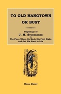 Cover: To Old Hangtown or Bust - Janaway Publishing, Inc.