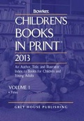 Cover: Children's Books in Print, 2013 - Grey House Publishing