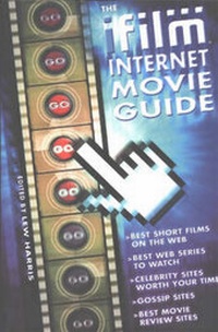 Enlarge image Cover: The IFilm Internet Movie Guide - Lone Eagle Publishing Co