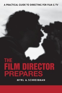 Abbildung von: The Film Director Prepares - Lone Eagle Publishing Co
