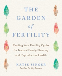 Enlarge image Cover: The Garden of Fertility - Avery Publishing Group Inc.,U.S.