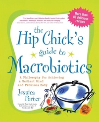 Enlarge image Cover: The Hip Chick's Guide to Macrobiotics - Avery Publishing Group Inc.,U.S.