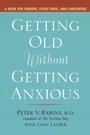 Cover: Getting Older without Getting Anxious - Avery Publishing Group Inc.,U.S.