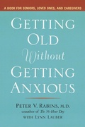 Cover: Getting Older without Getting Anxious - Avery Publishing Group Inc.,U.S.