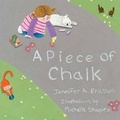 Cover: A Piece of Chalk - Roaring Brook Press
