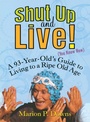 Cover: Shut Up and Live! (You Know How) - Penguin Publishing Group
