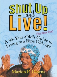 Enlarge image Cover: Shut Up and Live! (You Know How) - Penguin Publishing Group