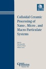 Cover: Colloidal Ceramic Processing of Nano-, Micro-, and Macro-Particulate Systems - Wiley