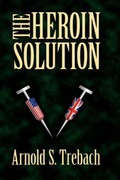 Cover: The Heroin Solution (2nd Edition) - Unlimited Publishing
