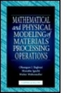 Cover: Mathematical and Physical Modeling of Materials Processing - Chapman & Hall/CRC