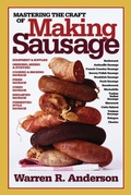 Cover: Mastering the Craft of Making Sausage - Burford Books,U.S.