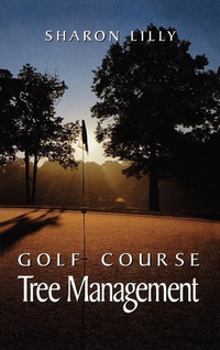 Abbildung von: Golf Course Tree Management - Wiley