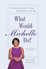 Cover: What Would Michelle Do? - Gotham Books