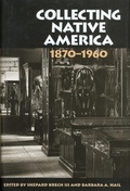 Cover: Collecting Native America 1870-1960 - Smithsonian Books