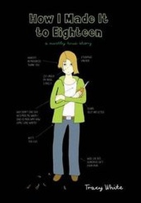 Abbildung von: How I Made It to Eighteen - Roaring Brook Press