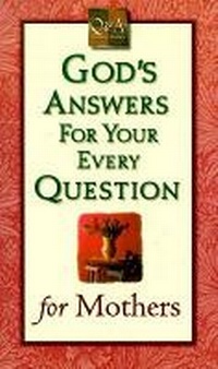 Abbildung von: God's Answers for Your Every Question for Mothers - Struik Christian Books
