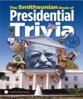 Cover: The Smithsonian Book of Presidential Trivia - Smithsonian Books