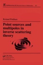 Cover: Point Sources and Multipoles in Inverse Scattering Theory - Chapman & Hall/CRC