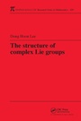 Cover: The Structure of Complex Lie Groups - Chapman & Hall/CRC