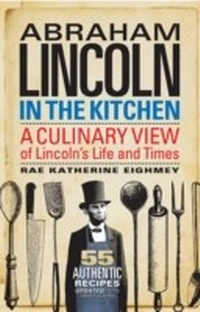 Abbildung von: Abraham Lincoln in the Kitchen - Smithsonian Books