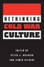 Cover: Rethinking Cold War Culture - Smithsonian Books