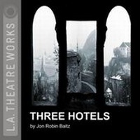 Enlarge image Cover: Three Hotels - LA Theatre Works