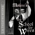 Cover: Moliere's the School for Wives - LA Theatre Works