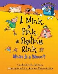 Enlarge image Cover: A Mink, a Fink, a Skating Rink - Lerner Publishing Group
