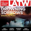 Cover: Drowning Sorrows - LA Theatre Works