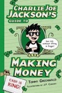 Cover: Charlie Joe Jackson's Guide to Making Money - Roaring Brook Press