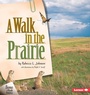 Cover: A Walk in the Prairie - Lerner Publishing Group