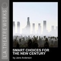 Cover: Smart Choices for the New Century - LA Theatre Works