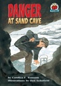 Cover: Danger at Sand Cave - Carolrhoda Books
