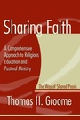 Cover: Sharing Faith: A Comprehensive Approach to Religious Education and Pastoral Ministry: The Way of Shared Praxis - Wipf & Stock Publishers